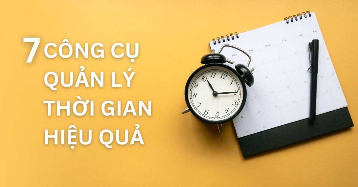 Công cụ quản lý thời gian tăng năng suất làm việc